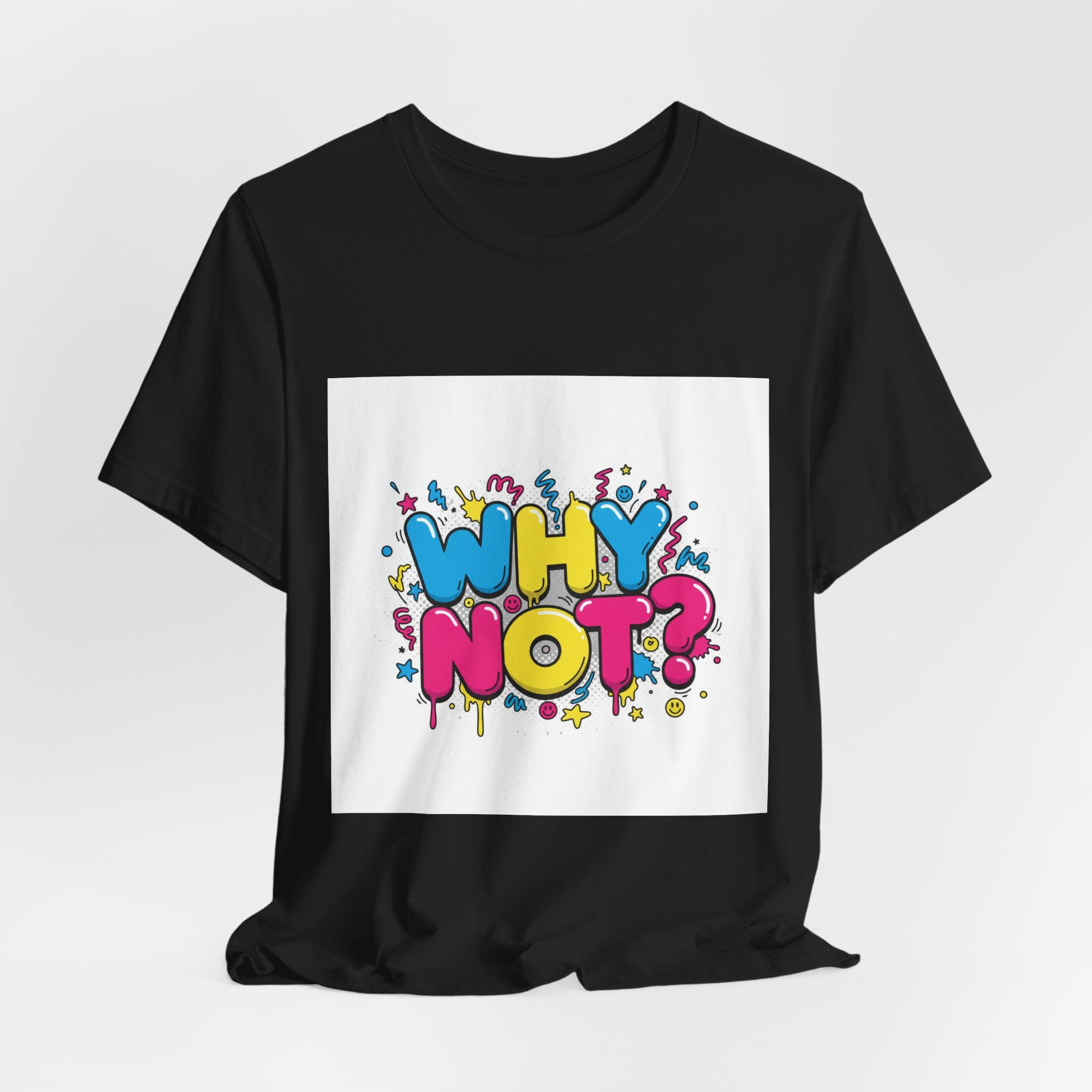 Why Not? Tee | slogan & glitch graphic, meme phrase shirt