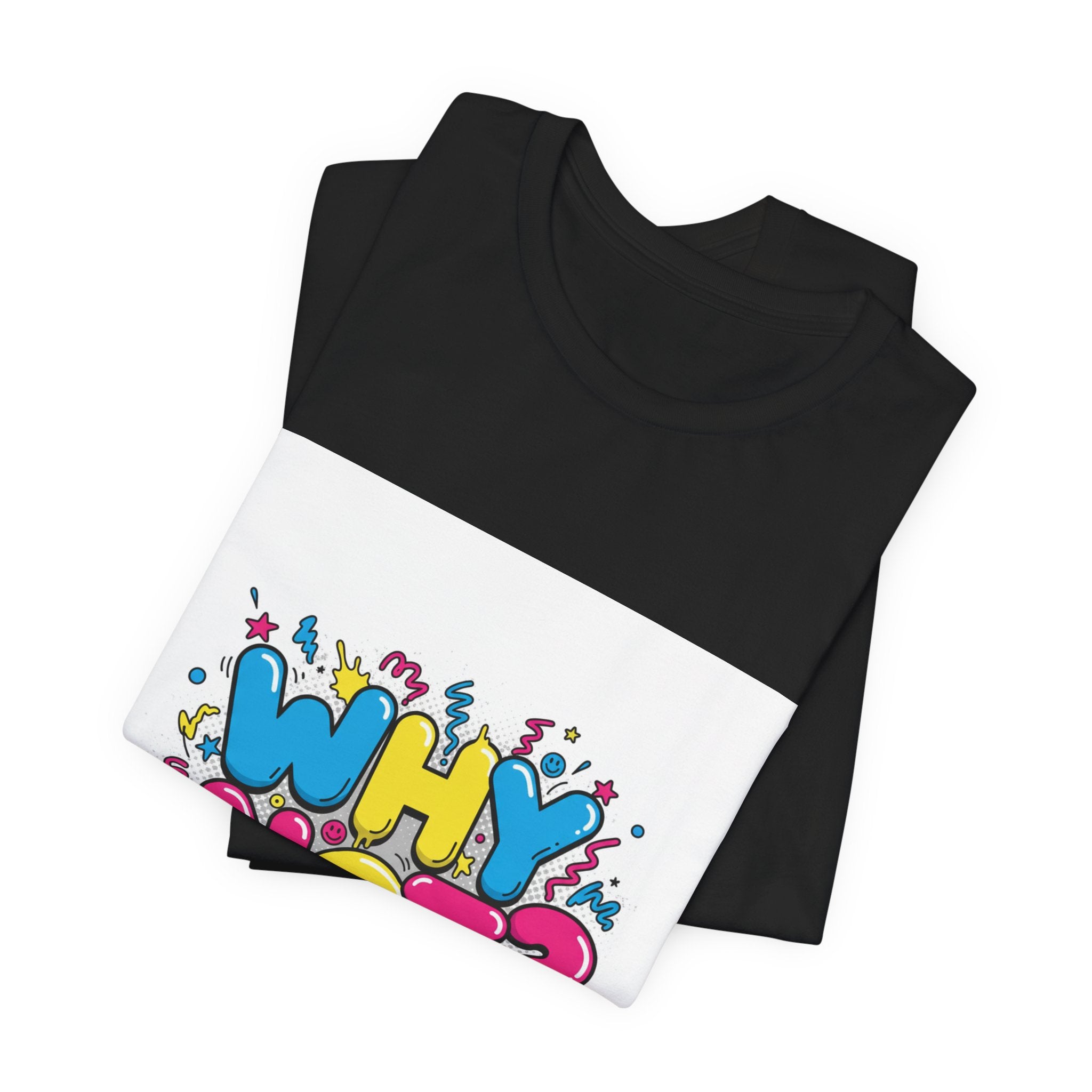 Why Not? Tee | slogan & glitch graphic, meme phrase shirt