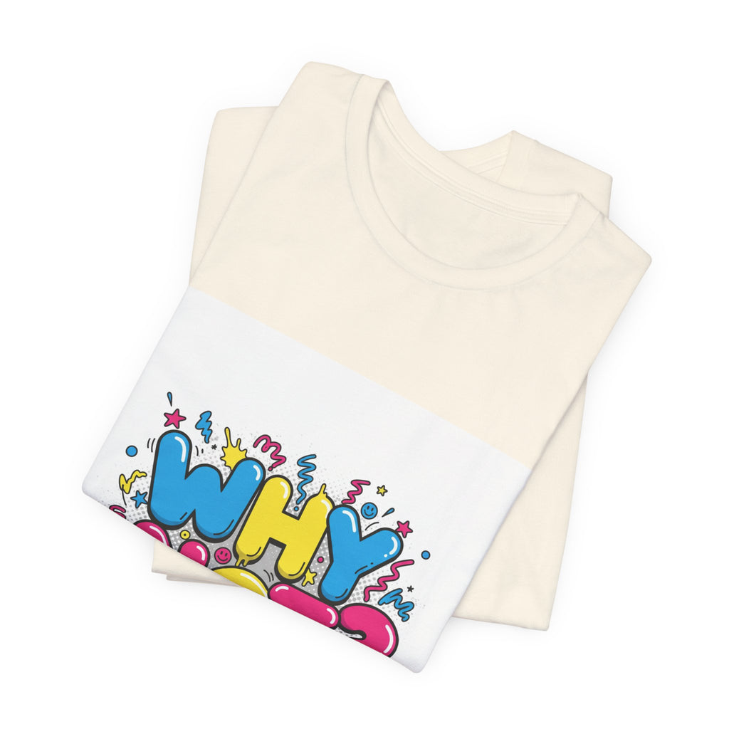 Why Not? Tee | slogan & glitch graphic, meme phrase shirt